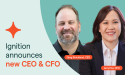 Ignition bolsters exec team with new CEO and CFO