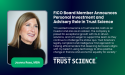 FICO® Board Member Announces Personal Investment and Advisory Role in Trust Science®