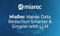 MiaRec Makes Data Redaction Smarter and Simpler with Crucial Upgrades