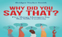 Why Did You Say That?: Five Things Managers Say That Stifle Creativity, Presented by Atticus Publishing