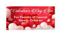 Eight Valentine's Day Tips For Autism And Special Needs Parents