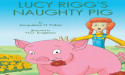 Atticus Publishing proudly presents Jacqueline H. Faber’s book 'Lucy Rigg’s Naughty Pig'