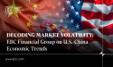 How U.S.-China Trade Changes Are Reshaping Markets – Insights from EBC Financial Group