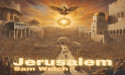 New Music Alert Jerusalem from Multi-Talented American Artist Sam Welch