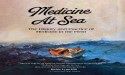 Navigating the History and Future of Maritime Medicine: Dickie Lynn Hill’s Medicine at Sea Third Edition Released
