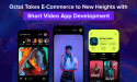 Octal Takes E-Commerce to New Heights with Short Video App Development