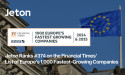 Jeton Ranks #374 on the Financial Times List of Europe’s 1,000 Fastest-Growing Companies