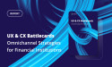 ebankIT launches new report 'UX & CX Battlecards: Omnichannel Strategies for Financial Institutions'