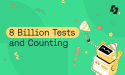 Sauce Labs Surpasses 8 Billion Tests, Cementing Position as the Industry’s Most Scalable Continuous Testing Platform