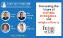 Session to discuss the future of artificial intelligence and religious liberty
