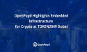 OpenPayd Highlights Embedded Infrastructure for Crypto at TOKEN2049 Dubai