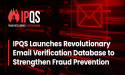 IPQS Launches Revolutionary Email Verification Database to Strengthen Fraud Prevention