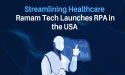 Ramam Tech Releases Advanced RPA Solutions in the United States to Accelerate Healthcare Automation