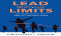 Chris Sprague’s new book 'Lead Without Limits' provides leadership coaching for those who seek to elevate their impact