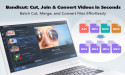 Bandicut Video Editor Adds Multi-Video Editing and Batch Conversion to Boost Productivity