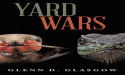 Tiny Warriors, Big Lessons: Glenn D. Glasgow’s Yard Wars Pits Ants, Lizards, and Humanity in an Unlikely Backyard Battle