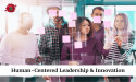 Human-Centered Program Redefines Leadership and Innovation in the Age of AI