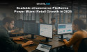 Digital Silk Highlights Shift Toward Scalable eCommerce Web Development as U.S. Online Sales Grow