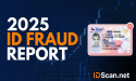 Business Risk Skyrockets as ID Fraud Rises, According to Latest IDScan.net Annual ID Fraud Report