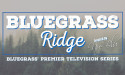 Bluegrass Ridge TV Celebrates 25 Years as the Premier Broadcast Destination for Bluegrass Music