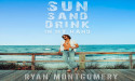 Florida Native Ryan Montgomery Drops New Single ‘Sun, Sand, Drink in My Hand,’ Inspired by His Own Coastal Escape