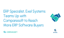 ERP Specialist, Exel Computer Systems, Partners with Comparesoft to Broaden Market Access