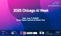 Chicago AI Week 2025 Unveils Global Speaker Lineup to Accelerate Safe and Trustworthy AI Innovation