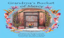 Discover the Power of Love and Mercy in the Heartwarming New Book, 'Grandma's Bucket of Mercy' by Robin Carole