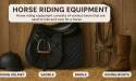 Horse Riding Equipment Market Expected to Near $3 Billion by 2032 with 3.6% CAGR From 2022 to 2032