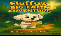 Doug and Marcia Mithun, Christian authors announce new book release 'Fluffy's Big Faith Adventure'