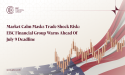 Market Calm Masks Trade Shock Risk: EBC Financial Group Warns Ahead of July 9 Deadline