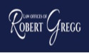 Law Offices of Robert Gregg Celebrates 33+ Years of Legal Excellence