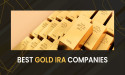 Top Rated Gold IRA Companies for 2025 (Best Gold Investment Companies Announced by Clute Journals)