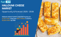  Halloumi Cheese Market Report Market is Expected to Reach a Valuation of USD 1,526 Million In 2035. 