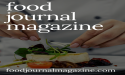  Food Journal Magazine Launches as the Ultimate Guide for Culinary Enthusiasts & Food Festivals 
