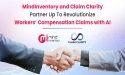 MindInventory and Claim Clarity Partner Up To Revolutionize Workers’ Compensation Claims