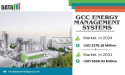 GCC Energy Management Systems Market to Grow at 11.21% CAGR | Size USD 2376.18 Mn in 2024 to USD 5559.43 Mn by 2031
