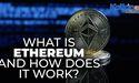 What is Ethereum and How Does it Work?