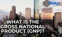 What is the Gross National Product GNP?