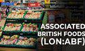  FTSE Consumer Defensive Stocks in Focus: Associated British Foods (LON:ABF) 
