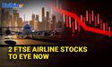  2 FTSE Airline stocks to Eye Now 