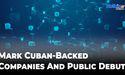  Why Are Mark Cuban Backed Companies on Investors' Radar? 