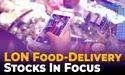  Which Food-Delivery Stocks You Should Explore? 
