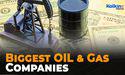  Which Are The Biggest OIL & Gas Companies In 2022? 