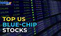  Which Top US Blue Chip Stocks To Watch In August? 