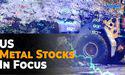  Which NYSE listed Metal Stocks to eye in August 2022? 