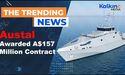  Austal Australia awarded a $157 million contract 