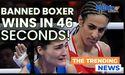  Boxer Banned from Women's Events Wins Fight After Opponent Quits in 46 Seconds 
