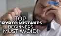 What Are the Biggest Crypto Mistakes Beginners Make?