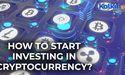How to Start Investing in Cryptocurrency?